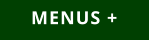 MENUS +